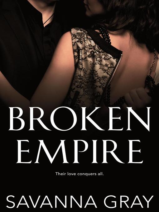 Title details for Broken Empire by Savanna Gray - Available